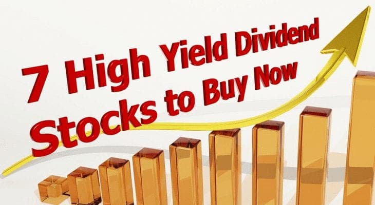 7 High Yield Dividend Stocks to Buy Now - DividendInvestor.com