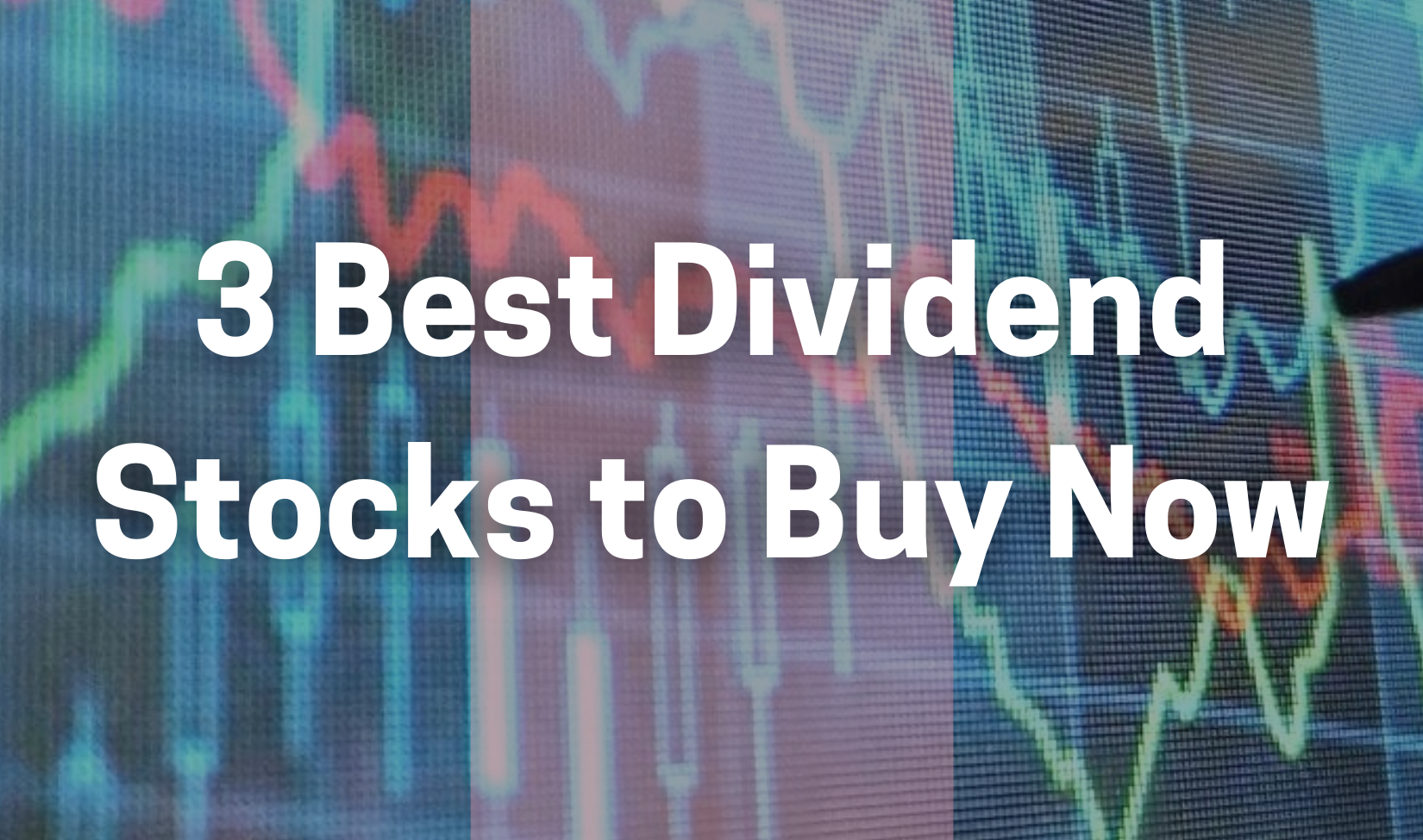 3 Best Dividend Stocks to Buy Now - DividendInvestor.com