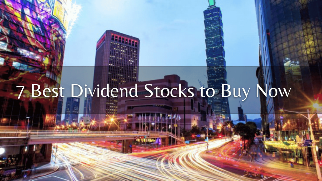 7 Best Dividend Stocks to Buy Now - DividendInvestor.com